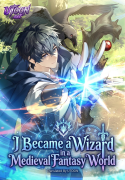 I Became a Wizard in a Medieval Fantasy World