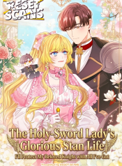 the-holy-sword-ladys-glorious-stan-life-ill-protect-my-beloved-knight-with-all-ive-got-manga-cover