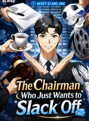 The Chairman Who Just Wants to Slack Off